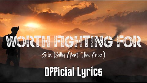 Worth Fighting For - Erin Reilly (Lyric Video)