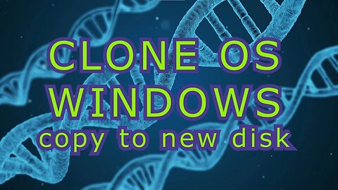 Clone OS - Copy Disk Easy and Fast - Transfer OS to new DISK (SSD-HDD)