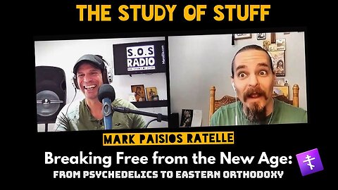 Breaking Free from the New Age: From Psychedelics to Eastern Orthodoxy ☦ - Mark Paisios Ratelle