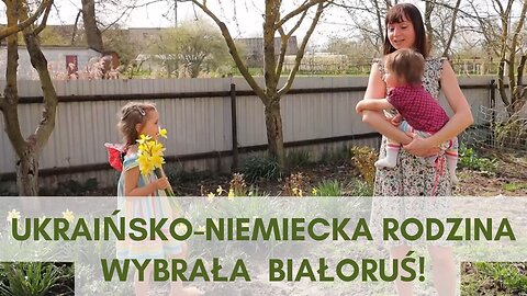 Ukraińsko-niemiecka rodzina wybrała Białoruś! Z jakiego powodu zamieszkali na białoruskiej wsi?