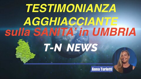 Testimonianza Agghiacciante sulla Sanità in Umbria - Chilling Testimony on Health in Umbria, Italy