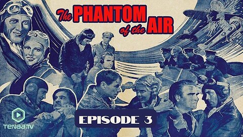 THE PHANTOM OF THE AIR (1933)--a colorized 12-chapter consolidated serial