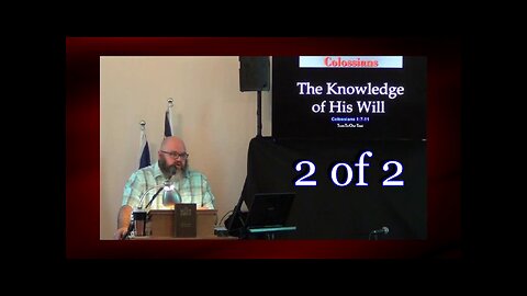008 The Knowledge Of His Will (Colossians 1:7-11) 2 of 2