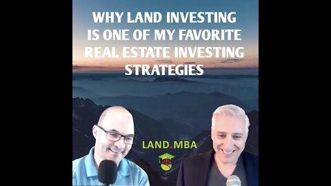 EP: 19 Why Land Investing Is One of My Favorite Real Estate Investing Strategies