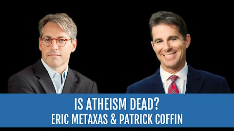 Is Atheism Dead?—Eric Metaxas [1 min. Teaser]