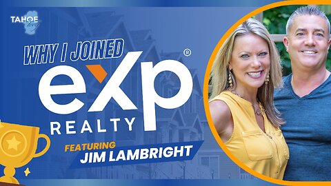 Why I JOIN eXp Realty? 🏆 | Jim Lambright: Success Story | Tahoe Tony Tuoto