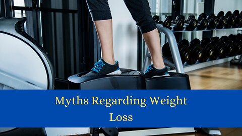 Myths Regarding Weight Loss