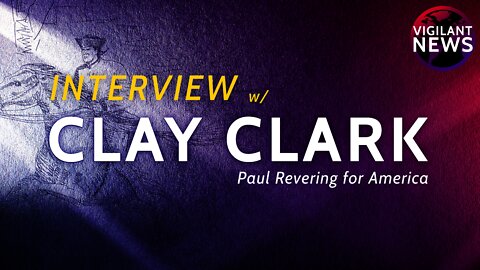 INTERVIEW: CLAY CLARK: Paul Revering For America!