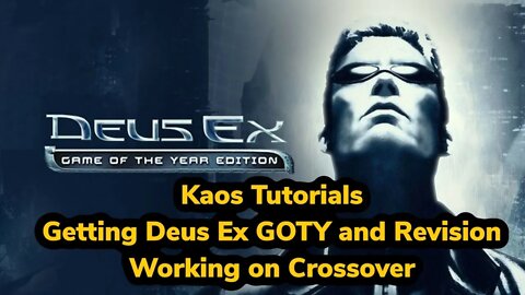 Kaos Tutorials : Let's Get Deus Ex Working on Codeweavers Crossover