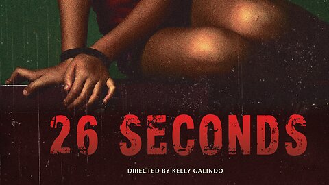 26 Seconds Doc Series Trailer