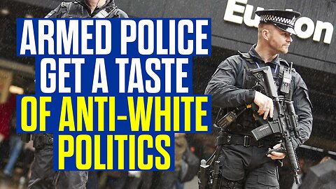 Armed Police Get a Taste of Anti-White Politics