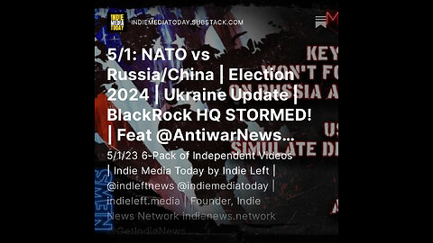5/1: NATO vs Russia/China | Election 2024 | Ukraine Update | BlackRock HQ STORMED!