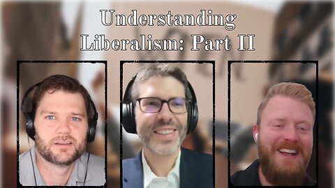 Understanding Liberalism: Part II - The Founding, Social Justice, and Some Objections