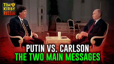 The Two Main Points Driven Home During Putin-Carlson Interview