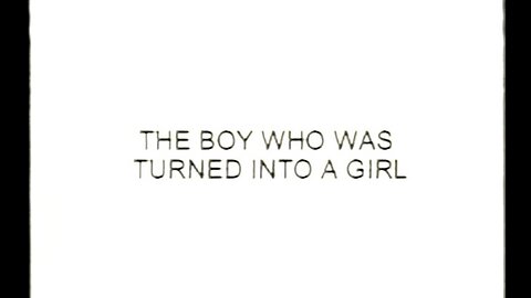 The Boy Who Was Turned into a Girl [2000 - Andrew Cohen]