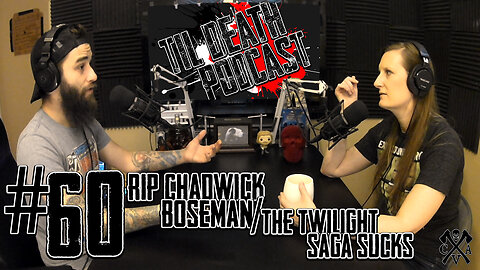 #60: RIP Chadwick Boseman/The Twilight Saga Sucks | Til Death Podcast | 9.7.2020