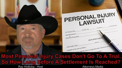 Most Personal Injury Cases Don’t Go To A Trial So How Long Before A Settlement Is Reached ?
