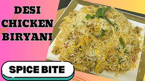 Desi Chicken Biryani Recipe By Spice Bite By sara