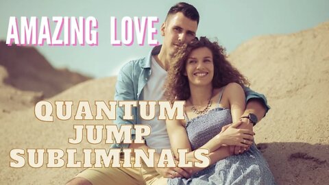 QUANTUM JUMP |💖 PERFECT LOVE 💖 | SUBLIMINALS