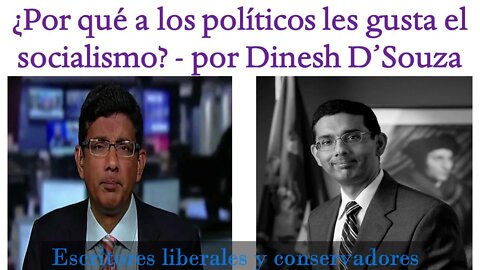 ¿Por qué a los políticos les gusta el socialismo? - Dinesh D'Souza -(políticos de izquierda)