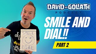 Smile & Dial - Part 2 - e83 - David Vs Goliath Podcast -#businesspodcast #businessadvice #salestips