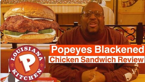 Trying Popeyes Louisiana Kitchen Blackened Chicken Sandwich For The First Time