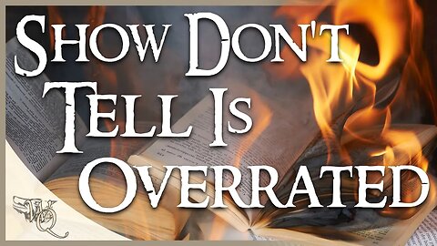 My SPICEY HOT TAKE about 'Show, Don't Tell' for Writers