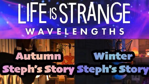 Wavelengths 2/2 Steph's Story Life is Strange True Colors