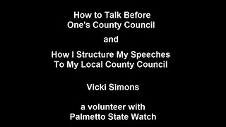 How to Talk Before One's County Council and How I Structure My Speeches To My Local County Council