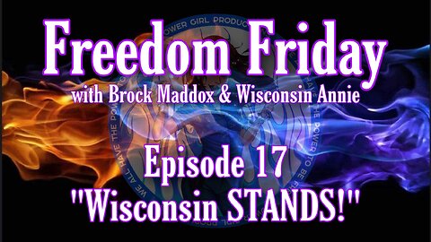 Freedom Friday LIVE at FIVE with Brock Maddox - Episode 17 "Wisconsin STANDS!!”