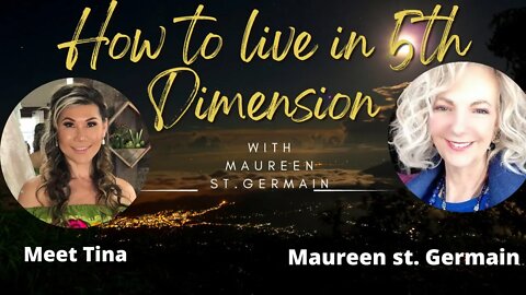 How to Step into 5 D and stay there , 6 wk practice is in this video with Maureen St. Germain # 106