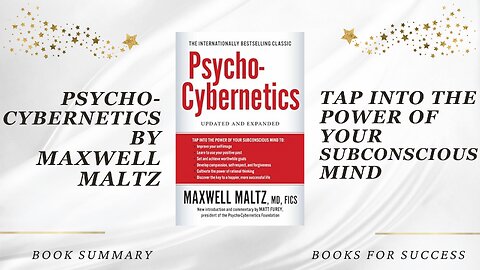 Psycho-Cybernetics: Tap into The Power of Your Subconscious Mind by Maxwell Maltz. Book Summary
