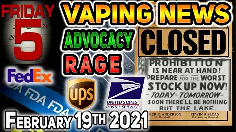 5 on Friday Vaping News and Advocacy Rage for 19th February 2021
