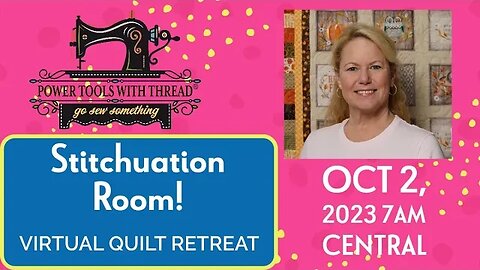 The Stitchuation Room Virtual Quilt Retreat! 10-2-23 7AM CDT