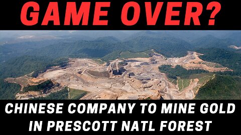 Prescott National Forest Under Threat: Chinese Government's Gold Mining Ambitions Exposed