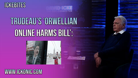 Trudeau's Orwellian Online Harms Bill - David Icke