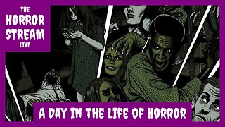 A Day in the Life of Horror [Staying Scared]