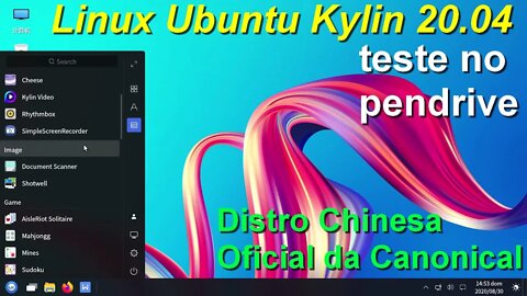 Teste do Linux Ubuntu Kylin 20.04 no pendrive. Distro Oficial da Canonical.