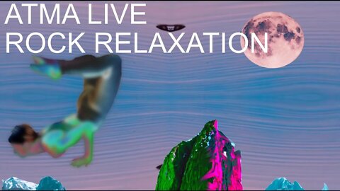 ROCK RELAXATION -ATMA LIVE - FOR YOGA AND MEDITATION