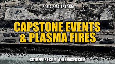 CAPSTONE EVENTS &amp; PLASMA FIRES -- Sofia Smallstorm