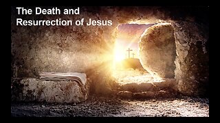 Sermon - The Death and Resurrection of Jesus