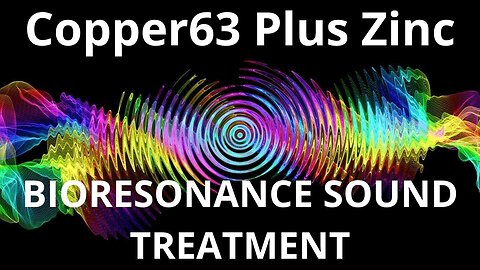Copper63 Plus Zinc _ Sound therapy session _ Sounds of nature