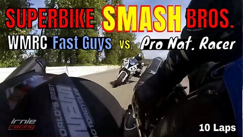 Superbike Smash Bros. "WMRC Fast Guys vs. Pro Superbike Racer @ Mission Raceway | Irnieracing 2019