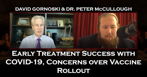 Dr. Peter McCullough on Early Treatment Success with COVID-19, Concerns over Vaccine Rollout