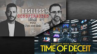 Baseless Conspiracies Ep 80 - "Time of Deceit" Watch Party