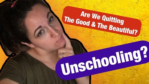 Quitting the Good and the Beautiful? / Homeschool Curriculum Picks / Unschooling / Curriculum Picks