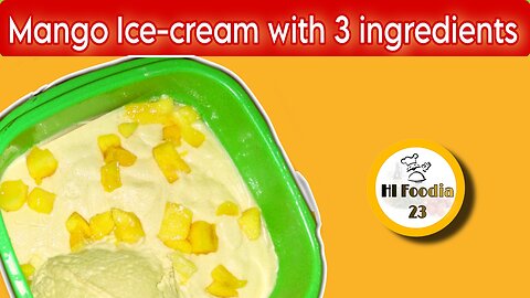 Mango Ice-cream Recepie | HI Foodia 23
