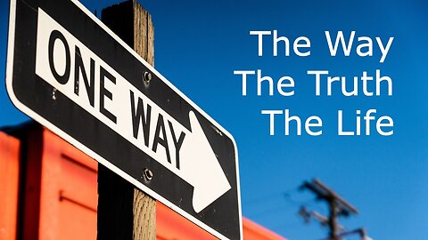 May 7, 2023 - The Way, the Truth, the Life - John 14:1-12