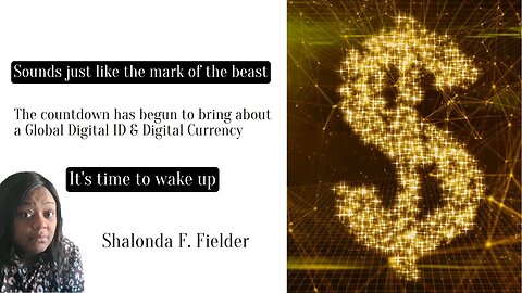 The countdown has begun to bring about a Global Digital ID & Digital Currency