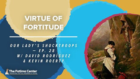 Virtue of Fortitude | OLS Ep. 28